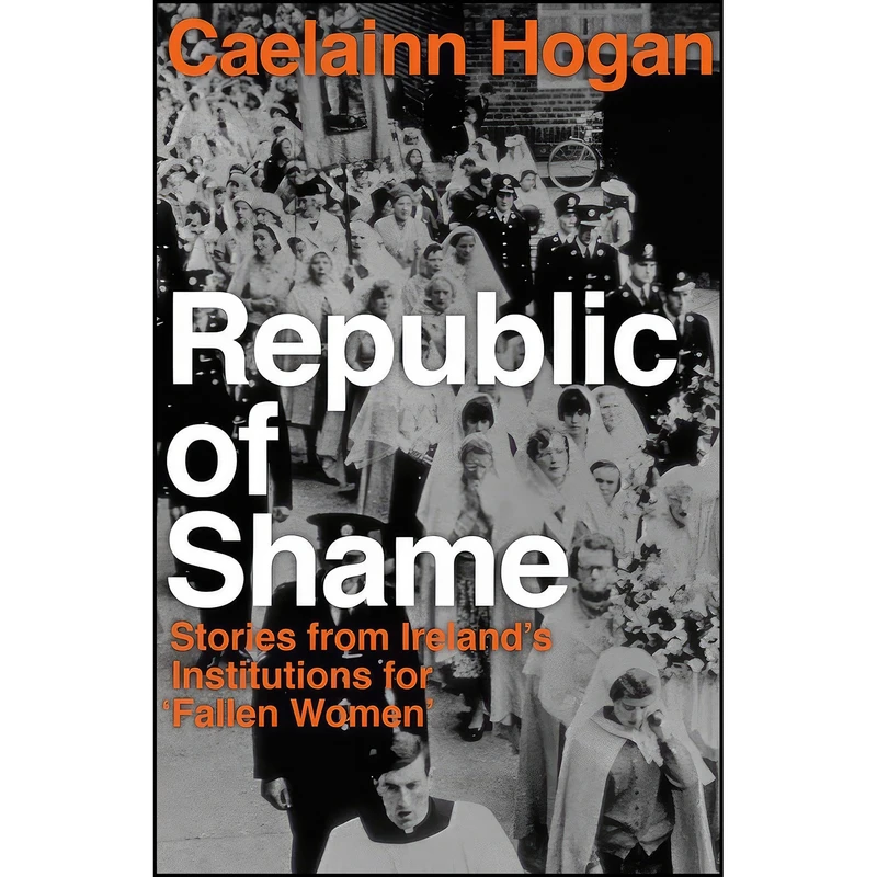 کتاب Republic of Shame اثر Caelainn Hogan انتشارات Penguin Ireland