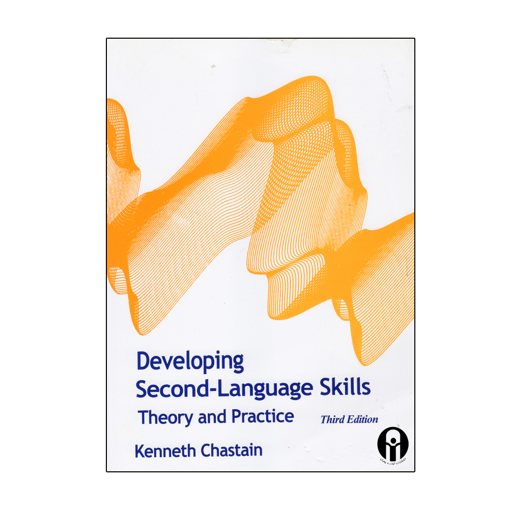 کتاب Developing Second-Language Skills Theory And Practice Third Edition اثر Kenneth Chastain انتشارات الوندپویان