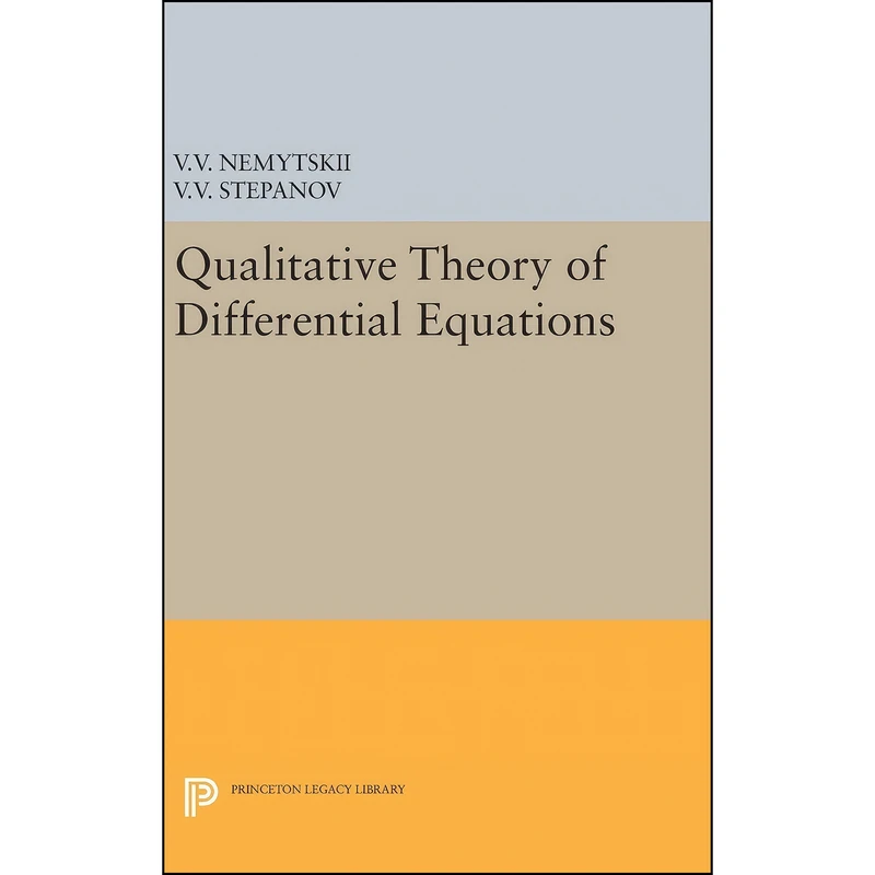 کتاب Qualitative Theory of Differential Equations  اثر V. V. Nemyt︠s︡kii انتشارات Princeton University Press