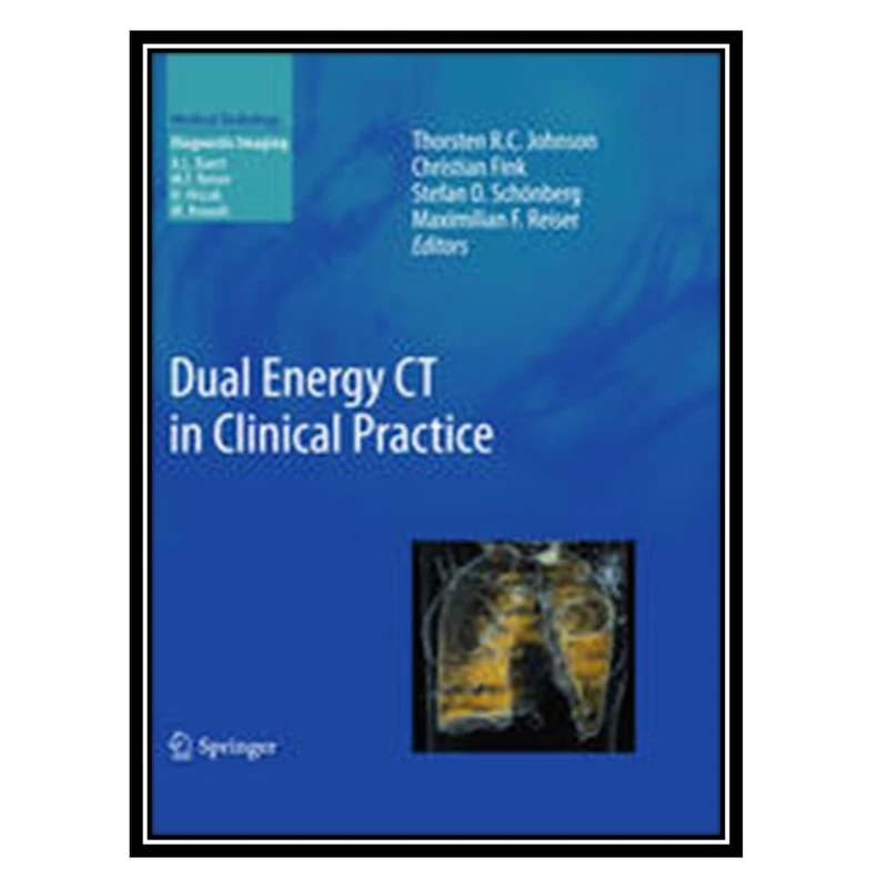 کتاب Dual Energy CT in Clinical Practice اثر جمعی از نویسندگان انتشارات مؤلفین طلایی