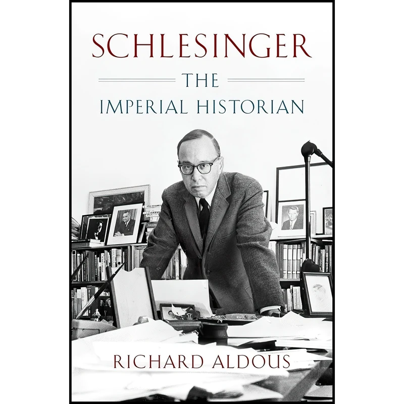 کتاب Schlesinger اثر Richard Aldous انتشارات W. W. Norton & Company