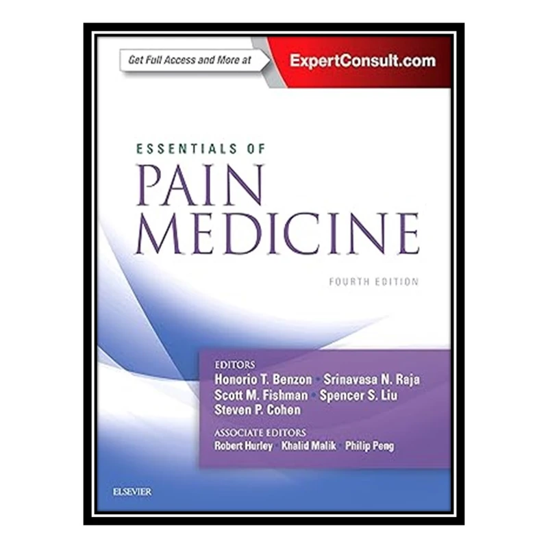 کتاب Essentials of Pain Medicine اثر جمعی از نویسندگان انتشارات مؤلفین طلایی