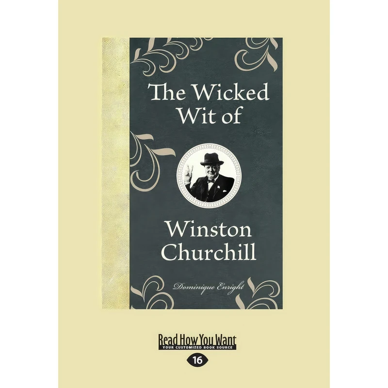 کتاب The Wicked Wit of Winston Churchill اثر Dominique Enright انتشارات ReadHowYouWant