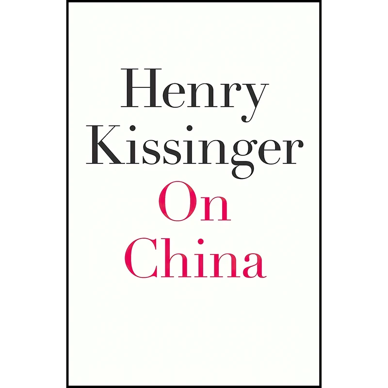 کتاب On China اثر Henry Kissinger انتشارات Penguin Press