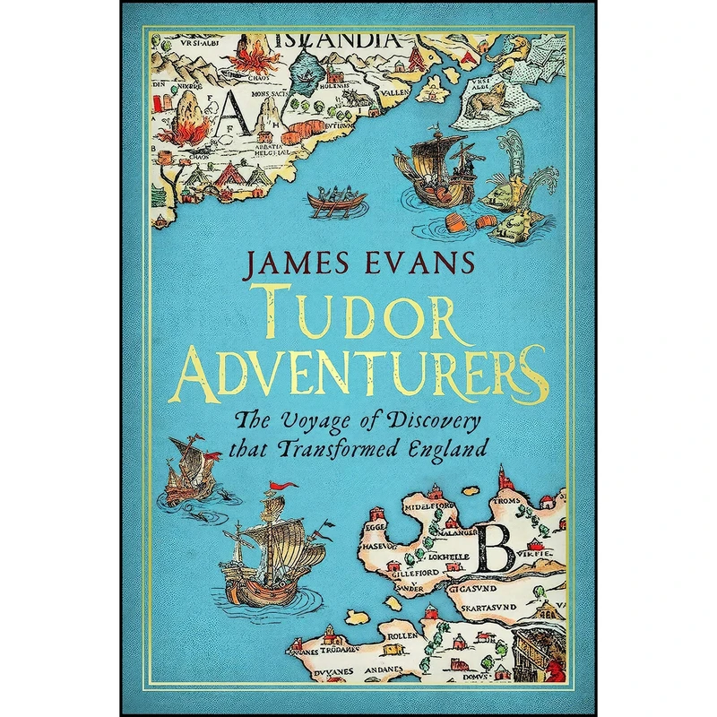 کتاب Tudor Adventurers اثر James Evans انتشارات Pegasus Books
