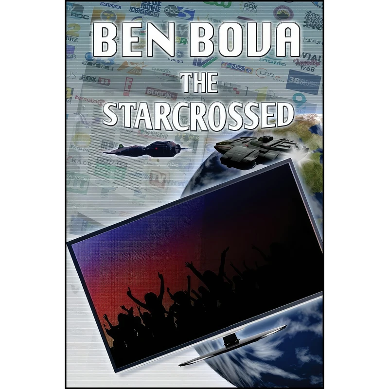 کتاب The Starcrossed اثر Ben Bova انتشارات تازه ها