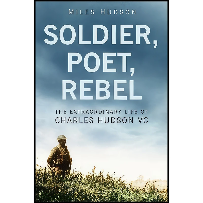 کتاب Soldier, Poet, Rebel اثر Miles Hudson انتشارات Sutton Publishing