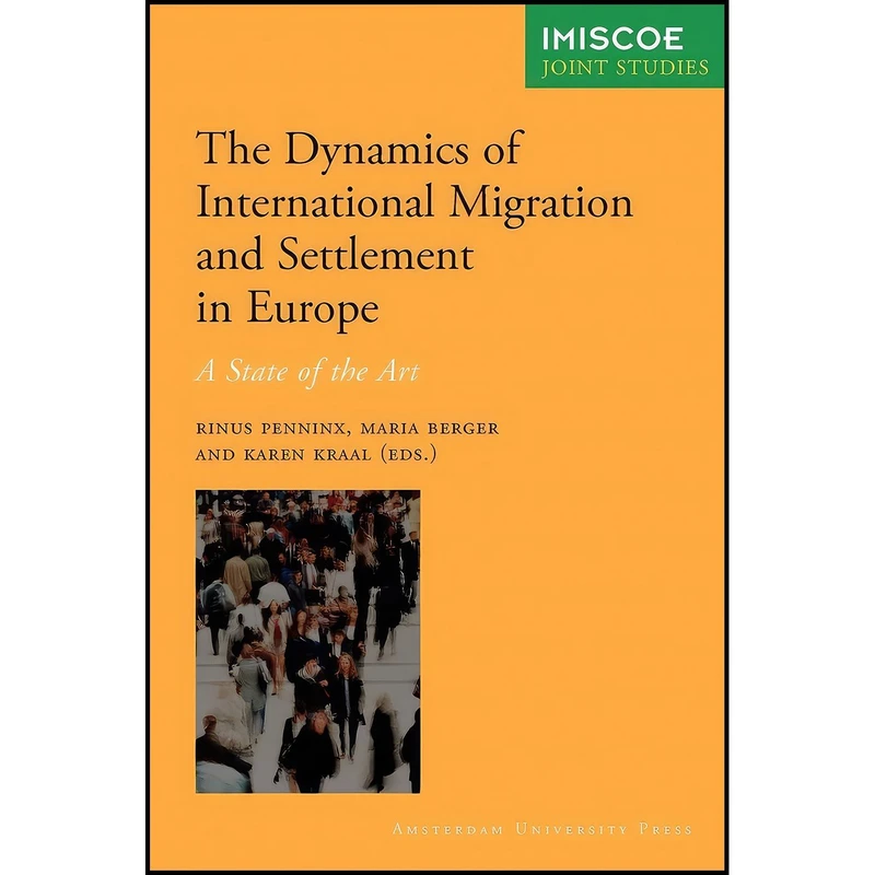 کتاب The Dynamics of Migration and Settlement in Europe اثر Rinus Penninx انتشارات Amsterdam University Press