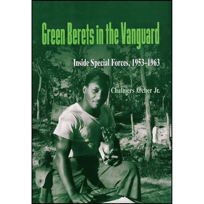 کتاب Green Berets in the Vanguard اثر Chalmers Archer انتشارات Naval Institute Press