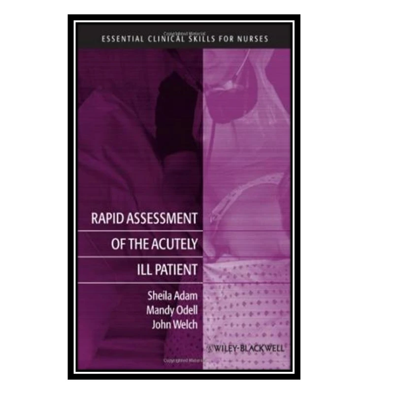 کتاب Rapid Assessment of the Acutely Ill Patient اثر جمعی از نویسندگان انتشارات مؤلفین طلایی