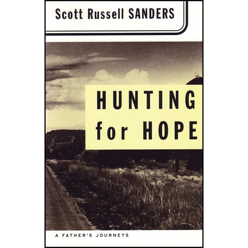 کتاب Hunting for Hope اثر Scott Russell Sanders and Scott R. Sanders انتشارات Beacon Press
