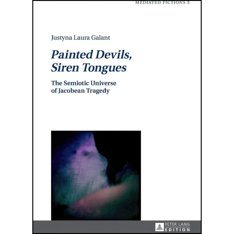 کتاب Painted Devils, Siren Tongues اثر Justyna Galant انتشارات تازه ها
