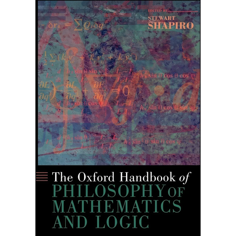کتاب The Oxford Handbook of Philosophy of Mathematics and Logic  اثر Stewart Shapiro انتشارات Oxford University Press
