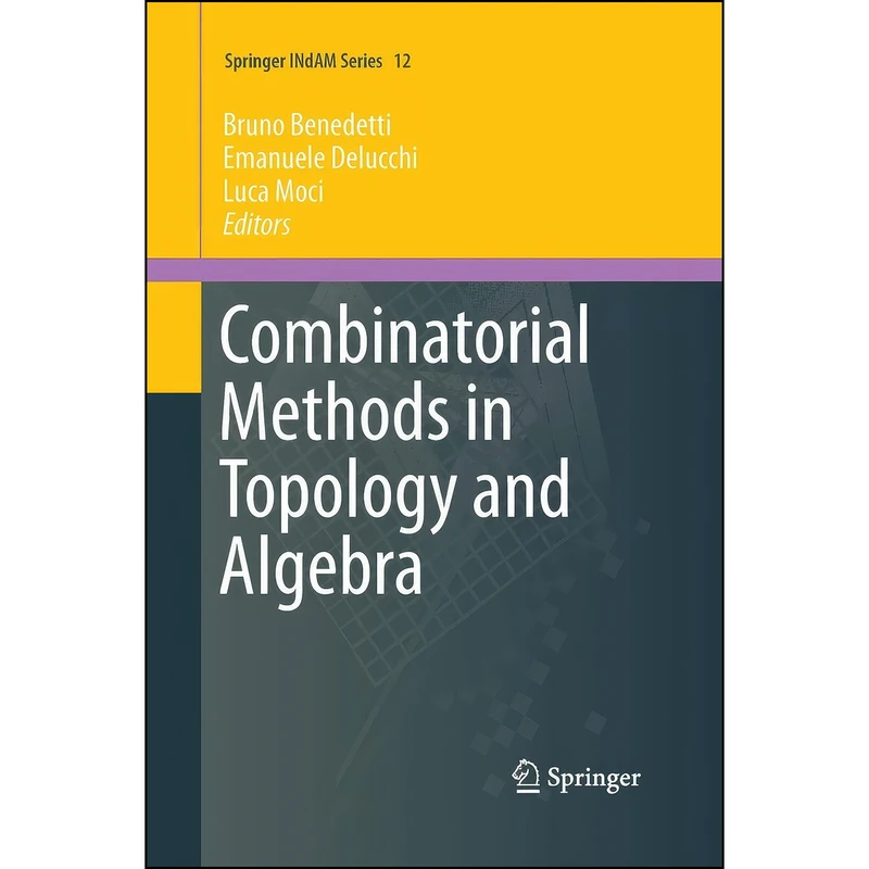 کتاب Combinatorial Methods in Topology and Algebra  اثر جمعي از نويسندگان انتشارات Springer