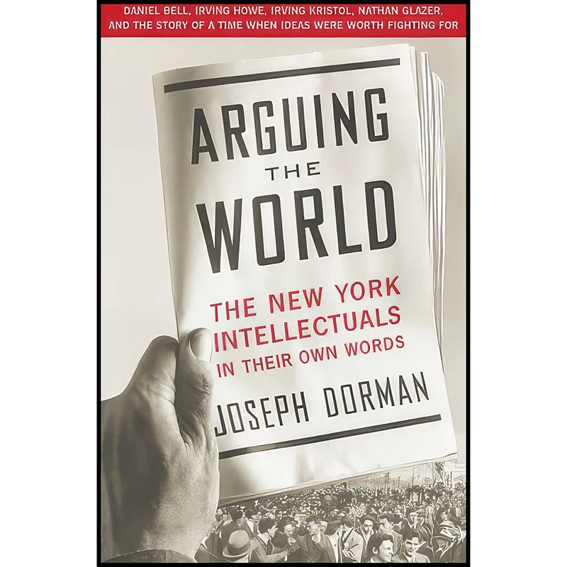 کتاب Arguing the World اثر Joseph Dorman انتشارات Free Press