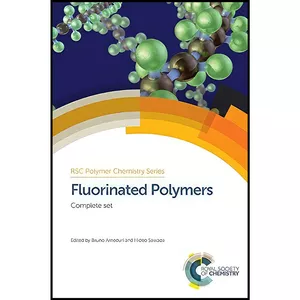 کتاب Fluorinated Polymers اثر Bruno Ameduri and Hideo Sawada انتشارات Royal Society of Chemistry