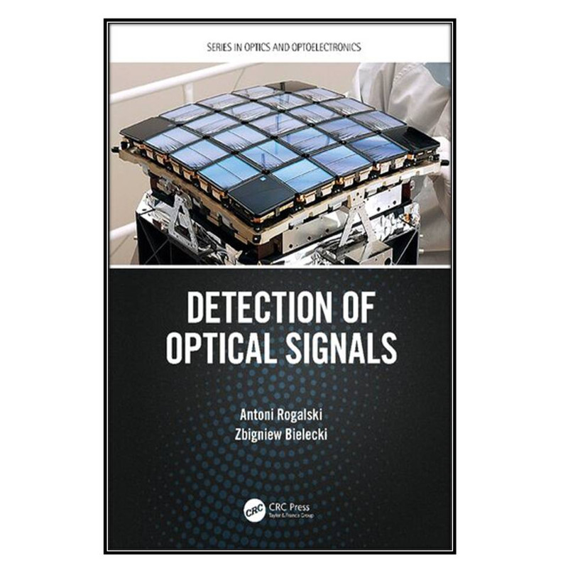  کتاب Detection of Optical Signals اثر Antoni Rogalski and Zbigniew Bielecki انتشارات مؤلفين طلايي