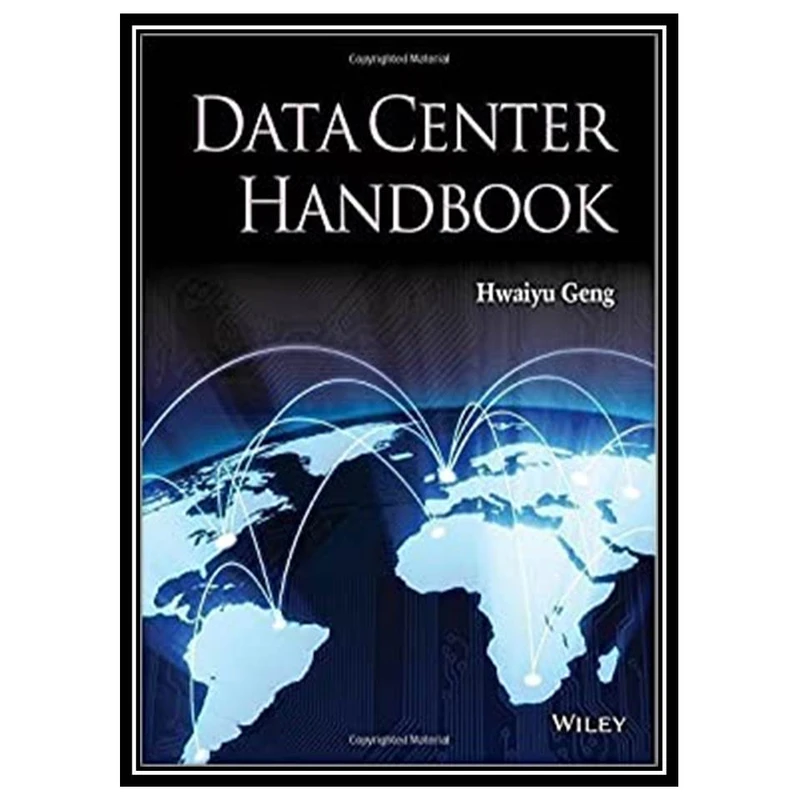 کتاب Data Center Handbook, 1st Edition اثر Hwaiyu Geng انتشارات مؤلفین طلایی