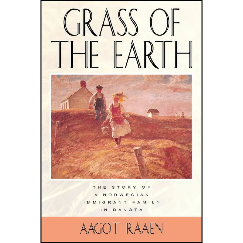 کتاب Grass of the Earth اثر Aagot Raaen انتشارات Minnesota Historical Society Press