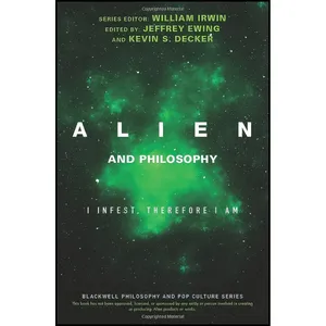 کتاب Alien and Philosophy اثر جمعی از نویسندگان انتشارات Wiley-Blackwell