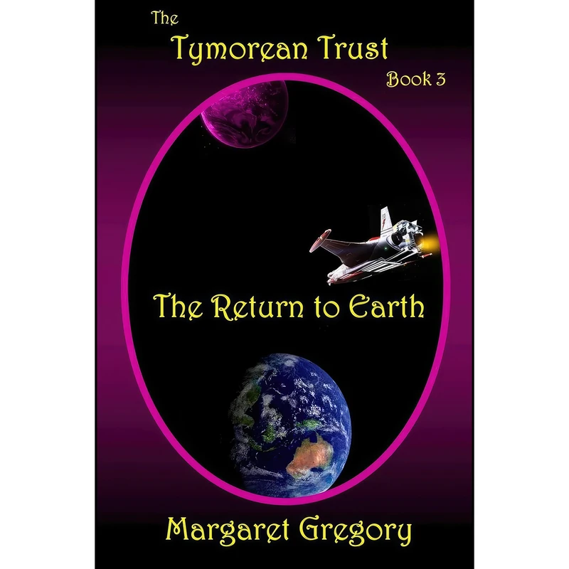 کتاب The Tymorean Trust Book 3 - The Return to Earth اثر Margaret Gregory انتشارات تازه ها