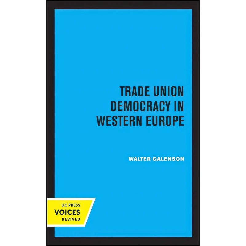 کتاب Trade Union Democracy in Western Europe اثر Walter Galenson انتشارات University of California Press