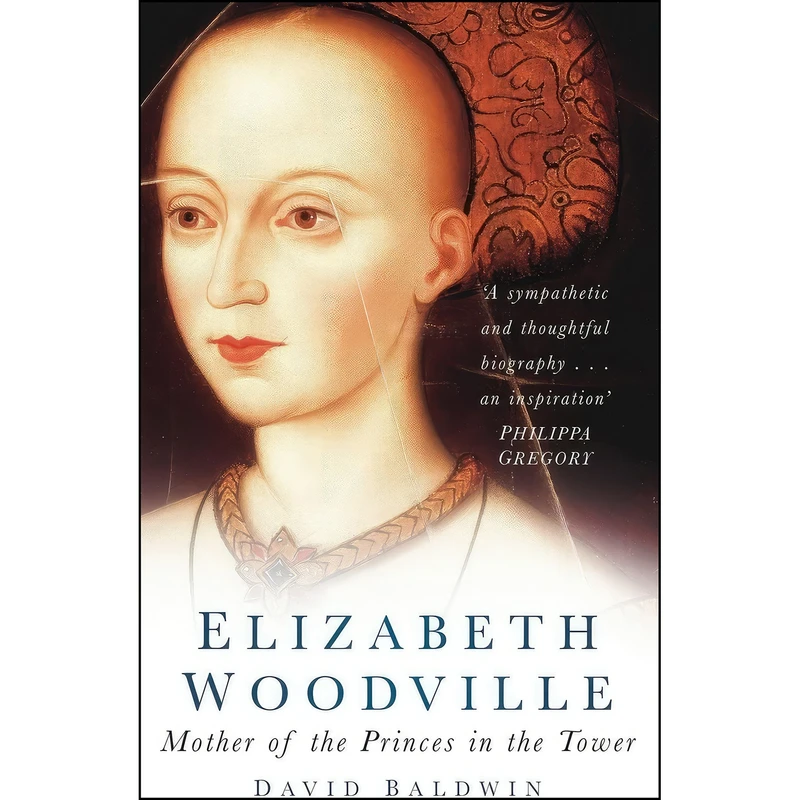 کتاب Elizabeth Woodville اثر David Baldwin انتشارات تازه ها