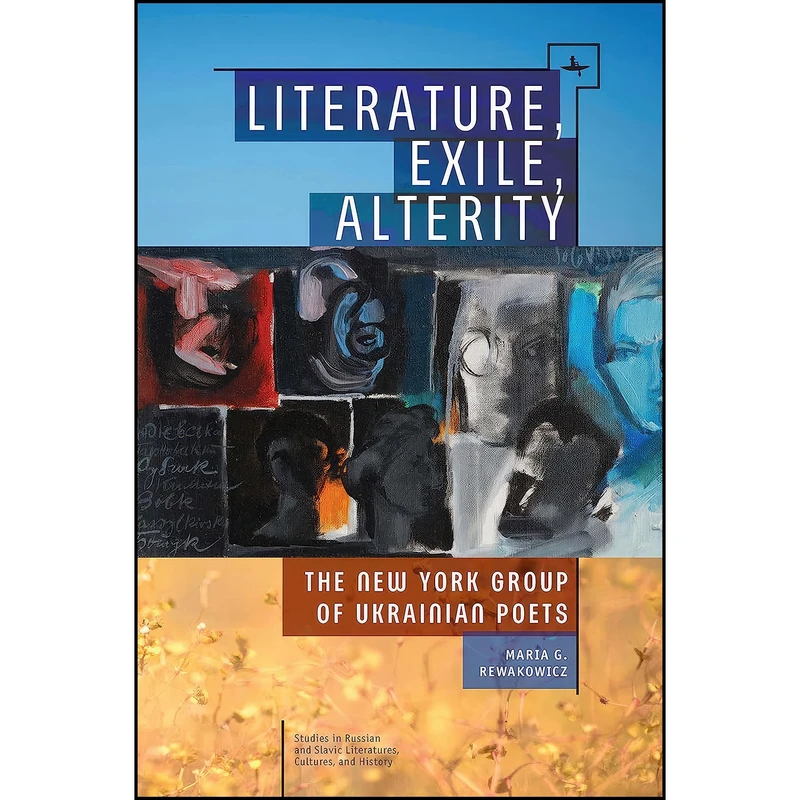 کتاب Literature, Exile, Alterity اثر Maria G. Rewakowicz انتشارات Academic Studies Press