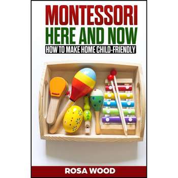 قیمت و خرید کتاب Montessori Here and Now اثر Rosa Wood انتشارات تازه ها
