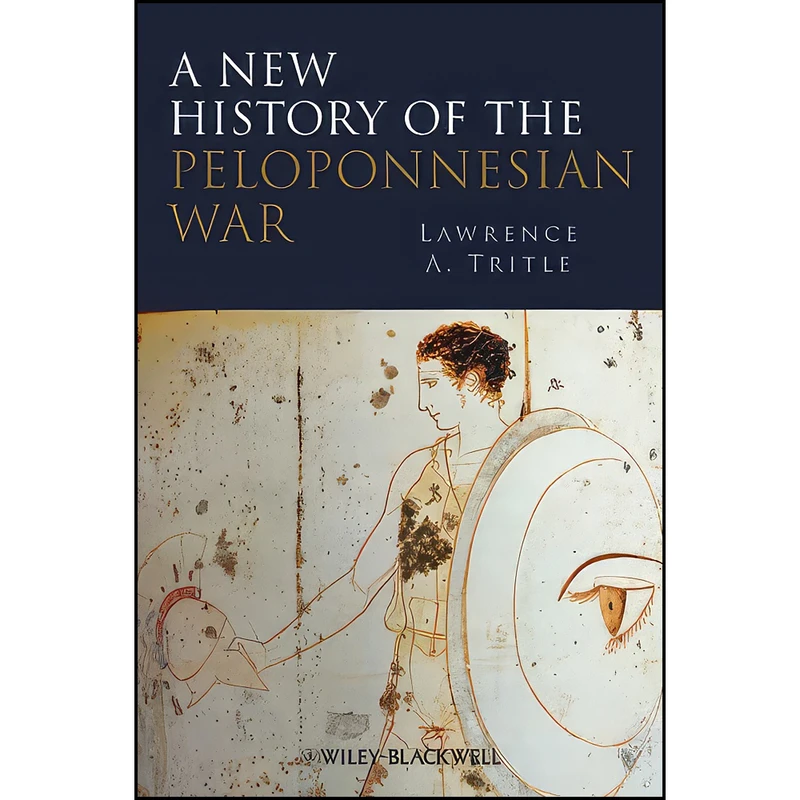 کتاب A New History of the Peloponnesian War اثر Lawrence A. Tritle انتشارات Wiley-Blackwell