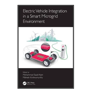 کتاب  Electric Vehicle Integration in a Smart Microgrid Environment اثر Mohammad Saad Alam and Mahesh Krishnamurthy انتشارات مؤلفين طلايي