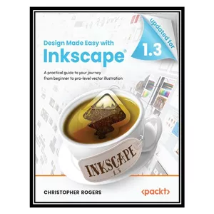 کتاب Design Made Easy with Inkscape اثر Christopher Rogers انتشارات مؤلفین طلایی