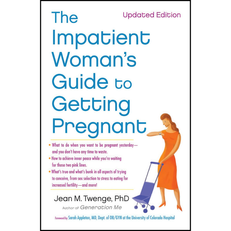 کتاب The Impatient Woman&#39;s Guide to Getting Pregnant اثر Jean M. Twenge انتشارات تازه ها