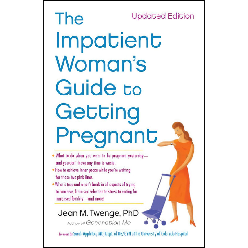 کتاب The Impatient Woman's Guide to Getting Pregnant اثر Jean M. Twenge انتشارات تازه ها