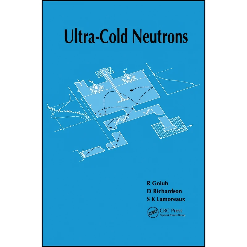 کتاب Ultra-Cold Neutrons اثر جمعي از نويسندگان انتشارات تازه ها