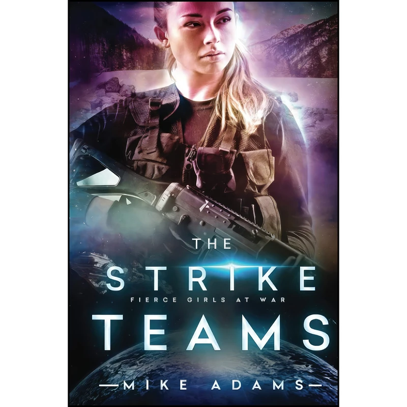 کتاب The Strike Teams  اثر Mike Adams انتشارات تازه ها