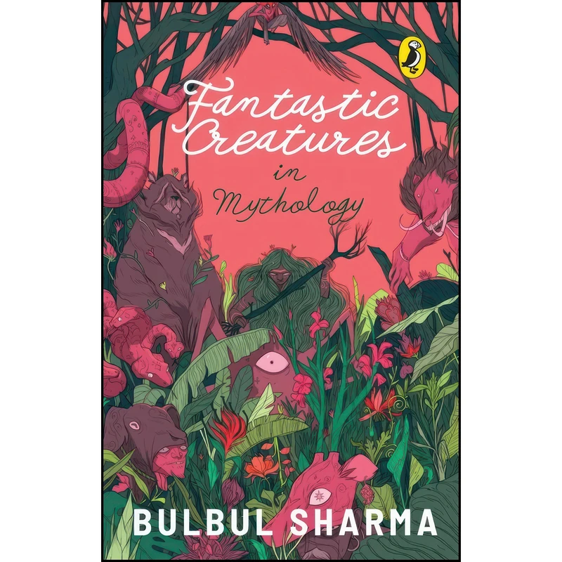 کتاب Fantastic Creatures in Mythology اثر Bulbul Sharma انتشارات India Puffin