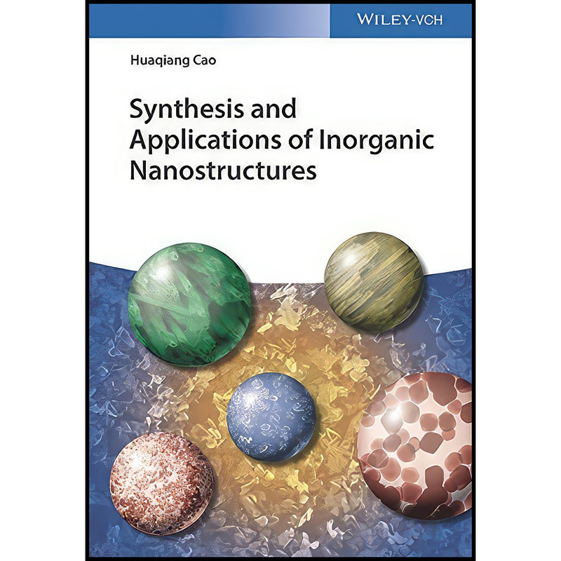 کتاب Synthesis and Applications of Inorganic Nanostructures اثر Huaqiang Cao انتشارات Wiley