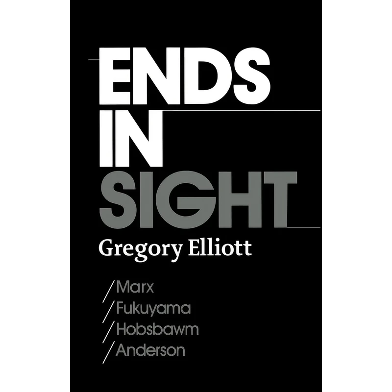کتاب Ends in Sight اثر Gregory Elliott انتشارات Pluto Press