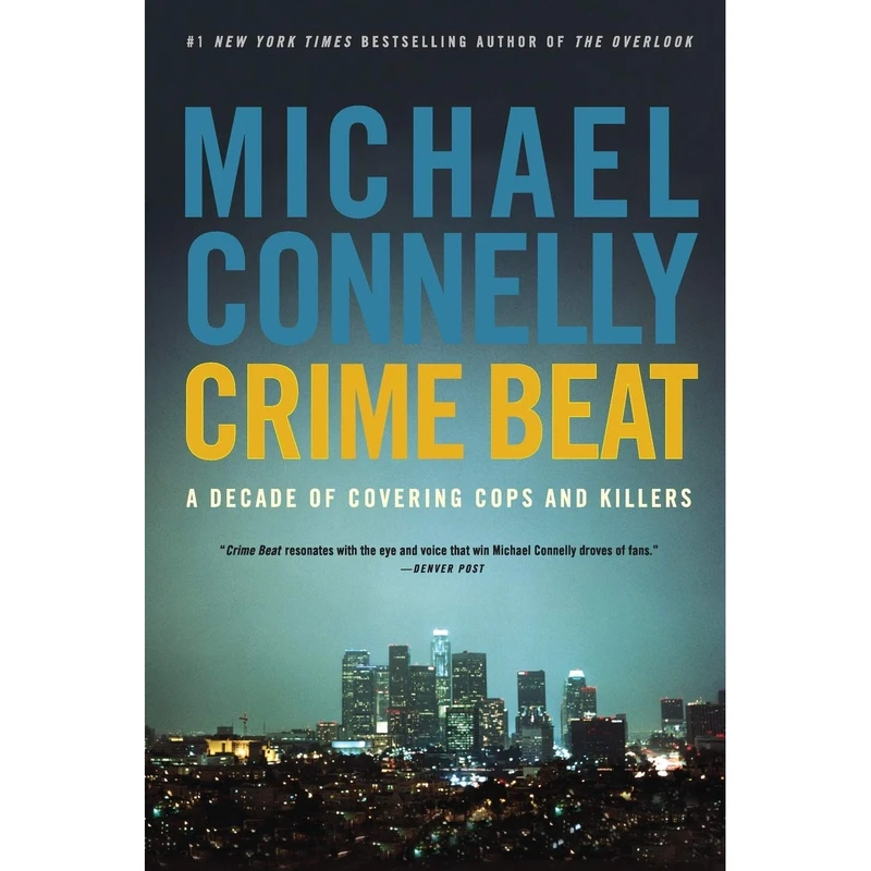 کتاب Crime Beat اثر Michael Connelly انتشارات Hachette Digital, Inc.