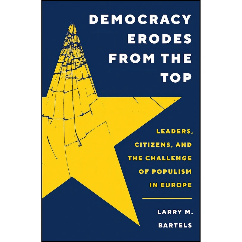 کتاب Democracy Erodes from the Top اثر Larry M. Bartels انتشارات Princeton University Press