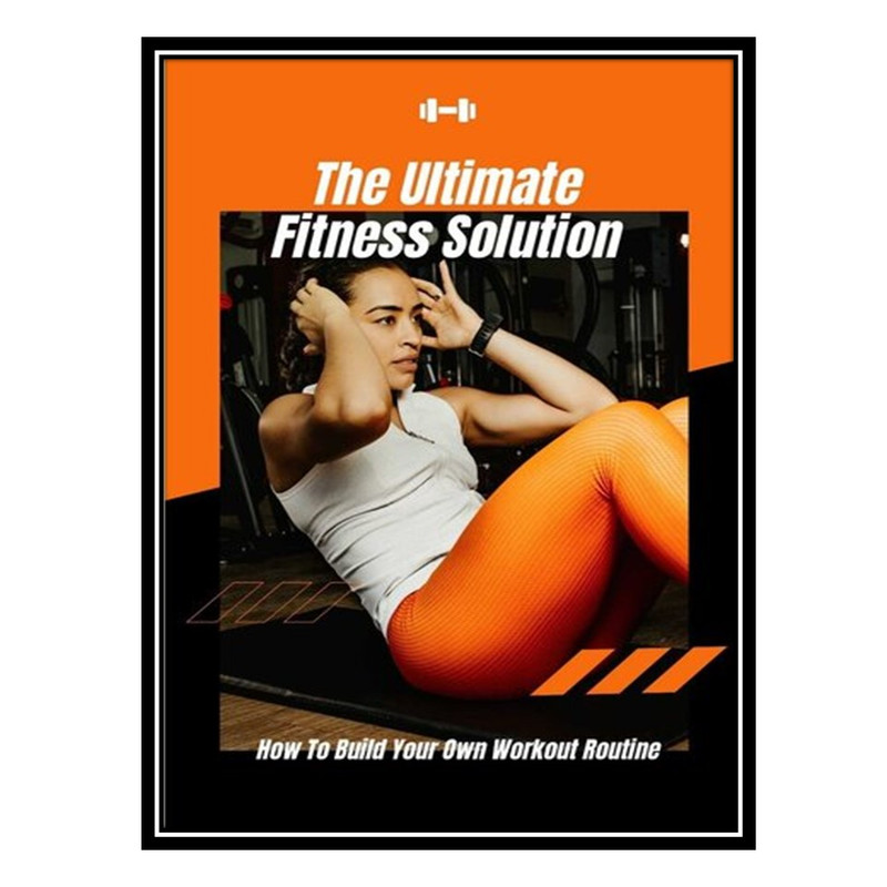 قیمت و خرید کتاب The Ultimate Fitness Solution: How To Build Your Own ...