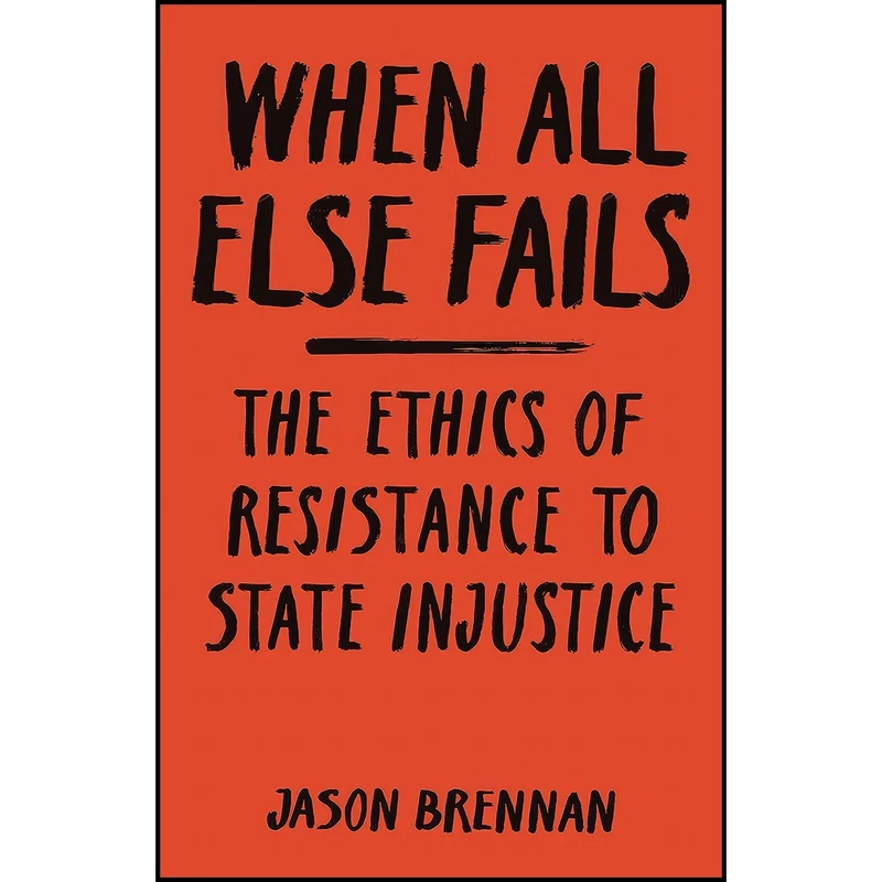 کتاب When All Else Fails اثر Jason Brennan انتشارات Princeton University Press