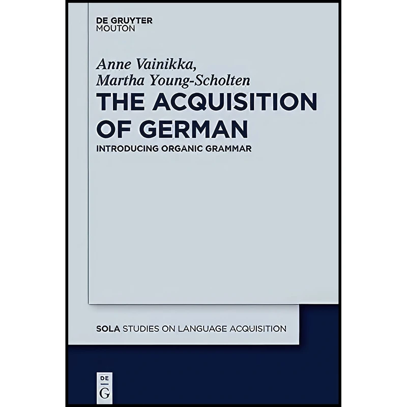 کتاب ACQUISITION OF GERMAN SOLA 44  اثر Anne Vainikka انتشارات de Gruyter Mouton