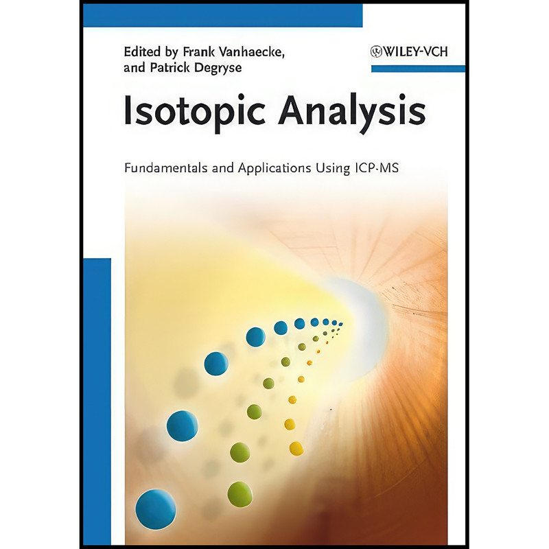 کتاب Isotopic Analysis اثر Frank Vanhaecke and Patrick Degryse انتشارات Wiley-VCH
