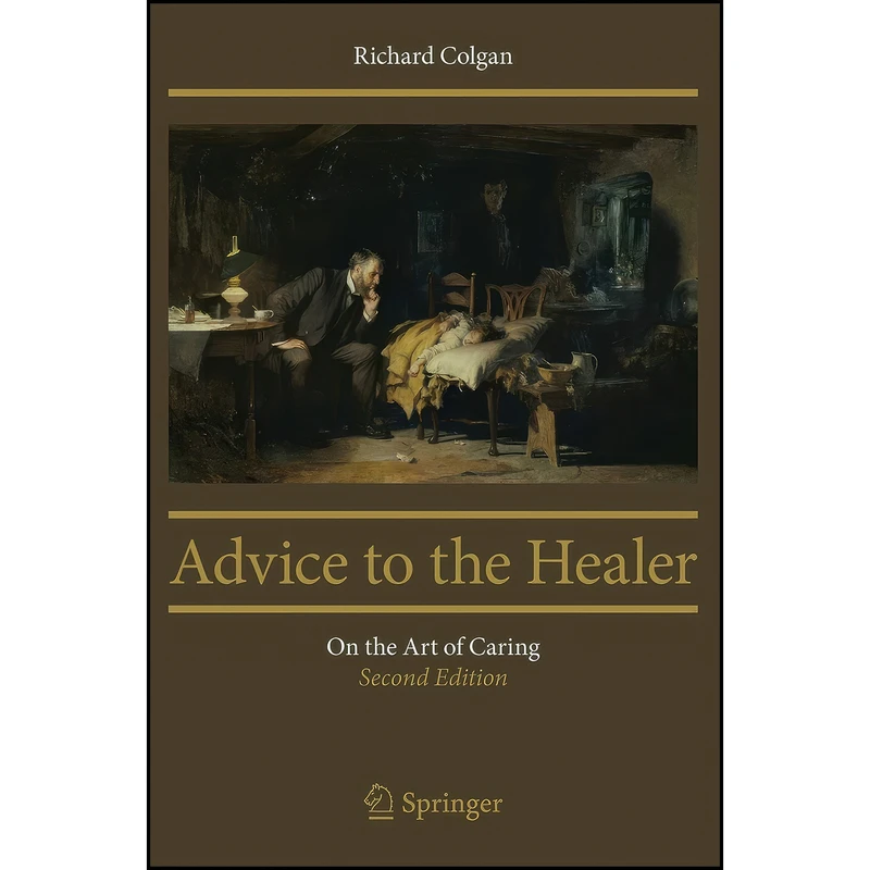کتاب Advice to the Healer اثر Richard Colgan انتشارات Springer