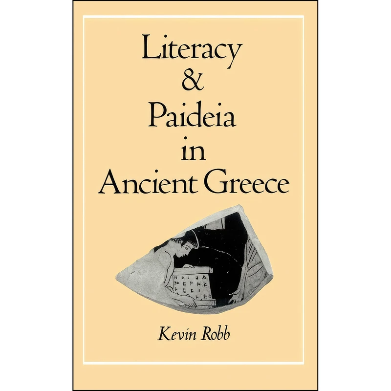 کتاب Literacy and Paideia in Ancient Greece اثر Kevin Robb انتشارات Oxford University Press