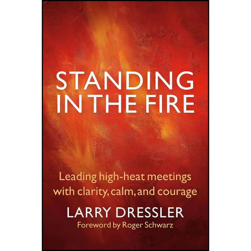 کتاب Standing in the Fire اثر Larry Dressler انتشارات Berrett-Koehler Publishers