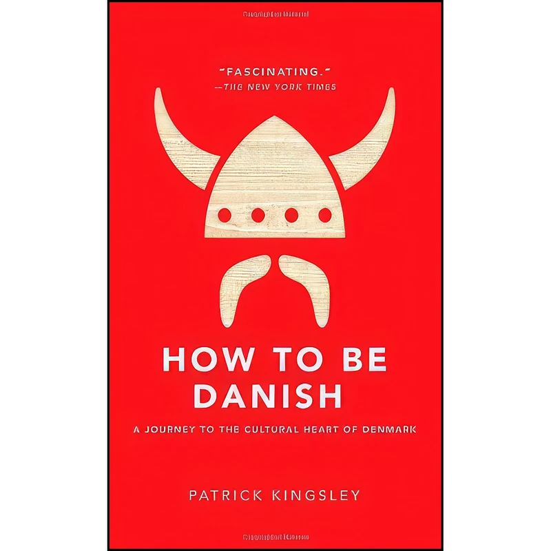 کتاب How to Be Danish اثر Patrick Kingsley انتشارات Atria Books/Marble Arch Press