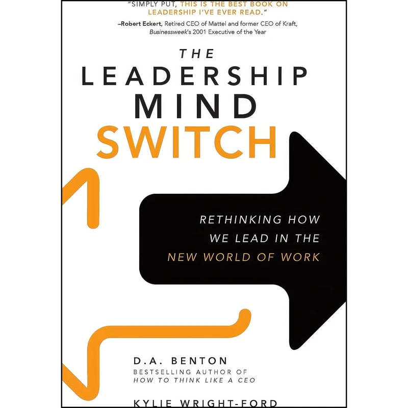 کتاب The Leadership Mind Switch اثر D. A. Benton and Kylie Wright-Ford انتشارات McGraw Hill